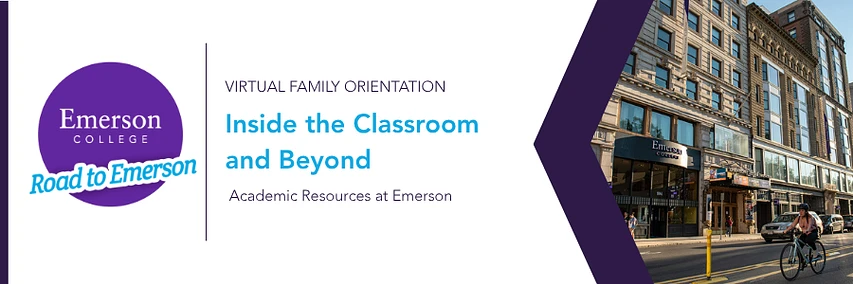 Logo for Family Virtual Orientation: Inside the Classroom and Beyond: Academic Resources at Emerson